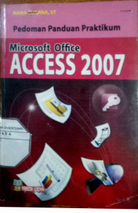 Pedoman panduan praktikum Microsoft Office Access 2007