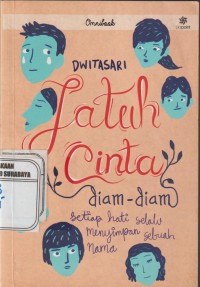 Jatuh Cinta diam - diam setiap hati selalu menyimpan sebuah nama