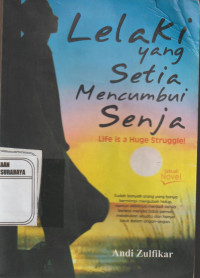 Lelaki yang Setia Mencumbui Senja Life is a Huge Struggle!