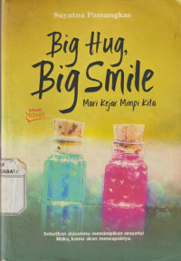 Big Hug , Big Smile Mari Kejar Mimpi Kita