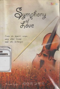 Symphony of Love : Cinta itu seperti mimpi yang akan lenyap saat aku terbangun