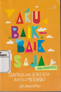 Aku Baik- Baik Saja : Siapa Bilang Kau Bisa Buatku Merana?