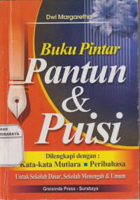 Buku Pintar Pantun & Puisi dilengkapi kata - kata Mutiara , Peribahasa