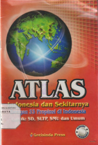 Atlas Indonesia dan Sekitarnya dengan 33 Propinsi di Indonesia