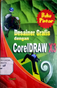 Desainer Grafis Coreldraw X3 : Buku Pintar