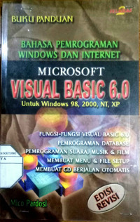 Buku Panduan Bahasa Pemrograman Windows dan Internet Microsoft Visual Basic 6.0 untuk windows 98, NT, XP