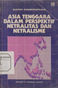 Asia Tenggara Dalam Perspektif Netralitas dan Netralisme