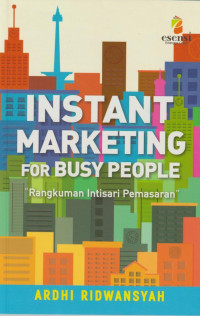 Instant Marketing for Busy People ( Rangkuman Intisari Pemasaran )