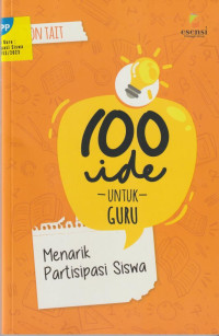 Menarik Partisipasi Siswa : 100 Ide Untuk Guru