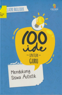 Mendukung Siswa Autistik : 100 Ide untuk Guru