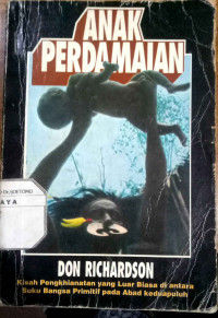 Anak Perdamaian : Kisah Penghianatan yang luar biasa diantara suku bangsa Primitif pada abad keduapuluh