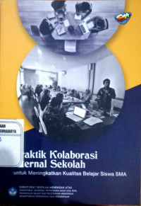 Praktik Kolaborasi Internal Sekolah untuk meningkatkan Kualitas Belajar Siswa SMA