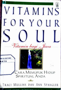 Vitamin for your soul vitamin bagi jiwa : 200 cara memupuk hidup spiritual anda