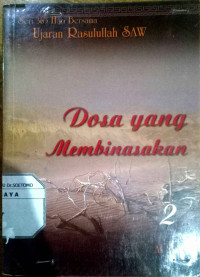 Dosa yang membinasakan : Seri 365 Hari Bersama Ujaran Rasulullah SAW