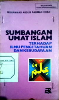 Sumbangan Umat Islam terhadap ilmu pengetahuan dan kebudayaan