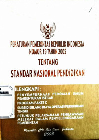 Peraturan Pemerintah Republik Indonesia Nomor 19 Tahun 2005 Tentang Standar Nasional Pendidikan