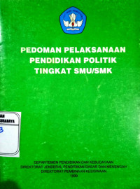 Pedoman Pelaksanaan pendidikan politik tingkat SMU/SMK