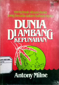 Dunia diambang Kepunahan : Menyimak situasi dunia yang berada dalam bahaya nyata