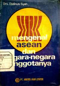 Mengenal ASEAN dan negara- negara anggotanya