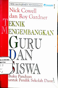 Teknik Mengembangkan Guru dan Siswa : Buku Panduan untuk penilik Sekolah Dasar