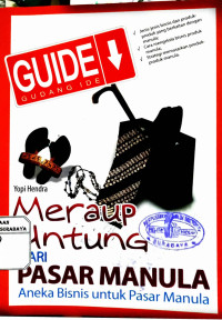 Meraup Untung dari Pasar Manula Aneka bisnis untuk Pasar Manula, Guide gudang Ide : Jenis - jenis bisnis dan produk - produk yang berkaitan dengan manula, cara mengelola dan strategi