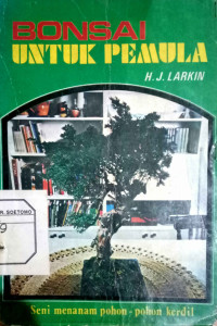 Bonsai untuk Pemula : Seni menanam pohon kerdil