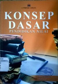 Konsep Dasar Pendidikan Nilai