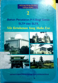 Bahan Penataran P-4 Bagi Siswa SLTP dan SLTA Sila Ketuhanan Yang Maha Esa