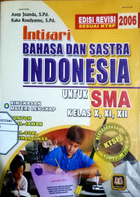 Intisari Bahasa dan Sastra Indonesia untuk SMA Kelas X,XI,XII