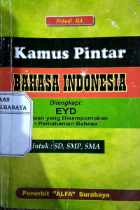 Kamus Pintar Bahasa Indonesia dilengkapi EYD Ejaan yang disempurnakan , Pemahaman Bahasa