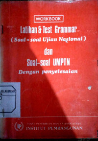 Latihan & Test Grammar ( Soal-soal Ujian Nasional ) dan Soal-soal UMPTN dengan Penyelesaian