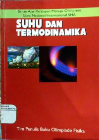 Suhu dan Termodinamika : Bahan Ajar Menuju Olimpiade Sains Nasional / Internasional SMA