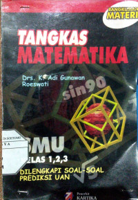 Tangkas Matematika SMU Kelas 1,2,3 Dilengkapi soal - soal Prediksi UAN