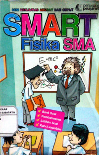 Smart Fisika SMA : Bank Soal , Pembahasan , Latihan Soal, Kunci Jawaban