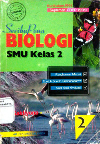 Seribu Pena Biologi Untuk SMU Kelas 2 : Rangkuman Materi , Contoh soal, Pembahasan , Soal- soal Dan Evaluasi