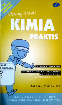 Perang Siasat Kimia Praktis : Logika Praktis untuk memahami Intisari materi pelajaran disertai latihan soal & Penyelesaiannya