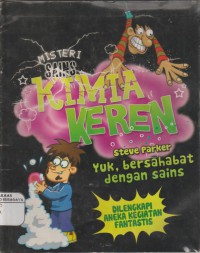 Misteri Sains Kimia Keren : Dilengkapi Aneka Kegiatan Fantastis