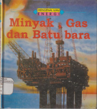 Mengenal Ilmu Energi Minyak , Gas dan Batu Bara