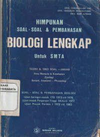 Himpunan Soal-Soal & Pembahasan Biologi Lengkap Untuk SMTA : Teori & 1863 Soal - Jawab Ilmu Manusia & kesehatan Zoologi, Botani, Anatomi, Physiologi