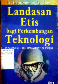 Landasan Etis bagi Perkembangan Teknologi