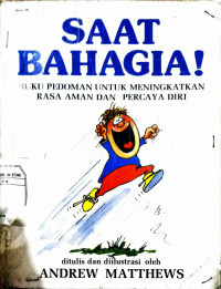 Saat Bahagia! Buku Pedoman untuk meningkatkan rasa aman dan percaya diri