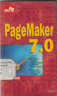 PageMaker 7.0 : Membahas Program Aplikasi Dekstop Publishing Populer saat ini, Praktis dan Mudah untuk dipelajari