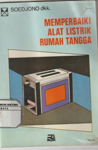 Memperbaiki Alat Listrik Rumah Tangga