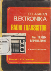 Pelajaran Elektronika Radio Transistor dan Teknik Reparasinya