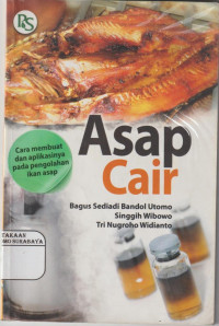 Asap Cair : Cara membuat dan aplikasinya pada pengolahan ikan asap