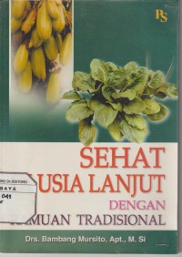 Sehat di Usia Lanjut dengan Ramuan Tradisional