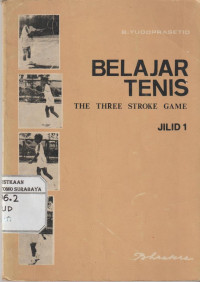 Belajar Tenis The Three Stroke Game Jilid 1