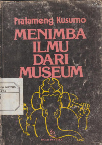 Menimba Ilmu dari Museum