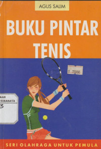 Buku Pintar Tenis : Seri Olahraga Untuk Pemula