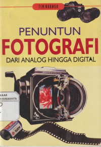 Penuntun Fotografi dari Analog Hingga Digital